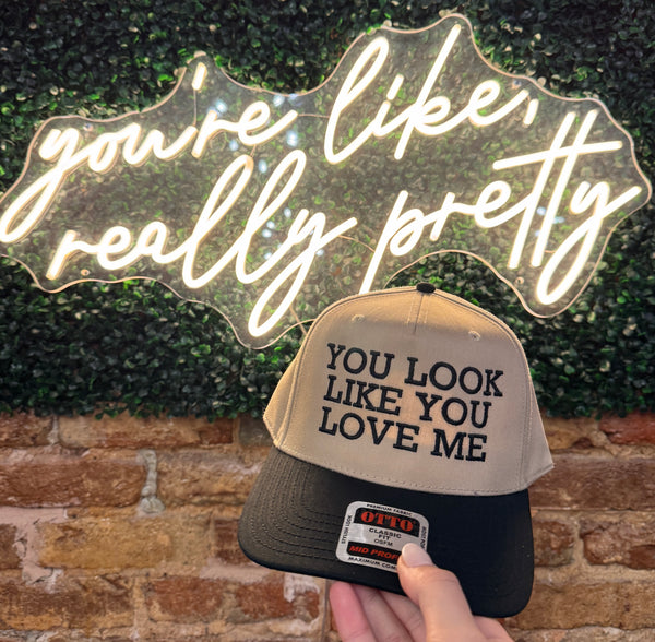 YOU LOOK LIKE YOU LOVE ME    TRUCKER HATS