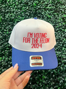 I'M VOTING FOR THE FELON 2024 TRUCKER HAT