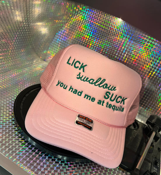 LICK SWALLOW SUCK YOU HAD ME AT TEQUILA TRUCKER HAT