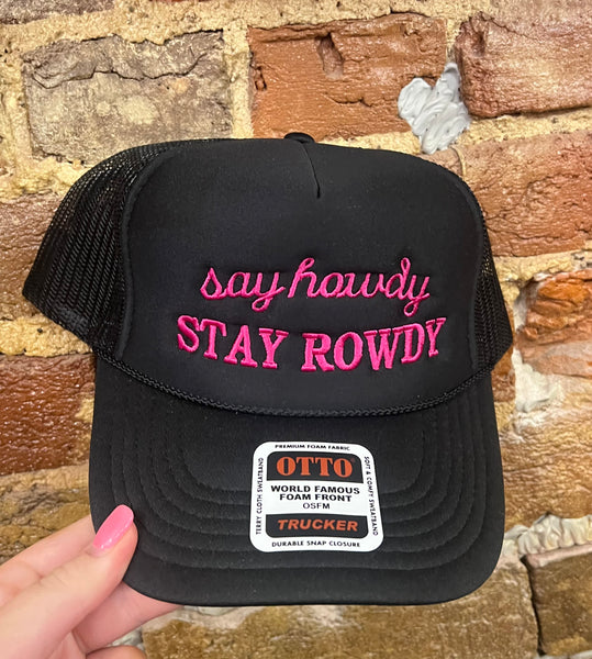 SAY HOWDY STAY ROWDY TRUCKER HATS