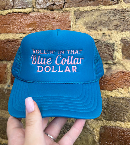 ROLLIN' IN THAT BLUE COLLAR DOLLAR