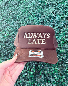 ALWAYS LATE TRUCKER HATS
