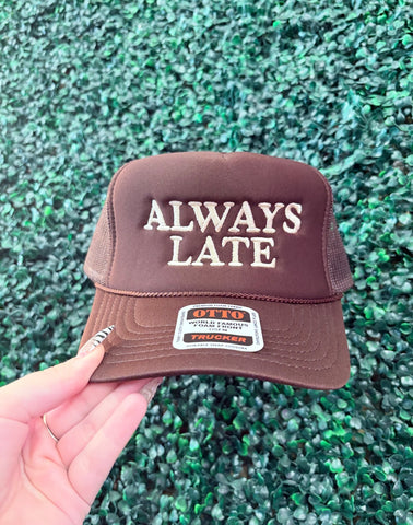 ALWAYS LATE TRUCKER HATS