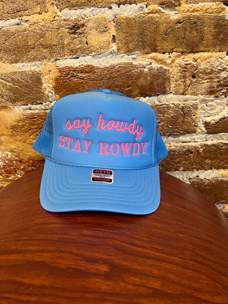 SAY HOWDY STAY ROWDY TRUCKER HATS