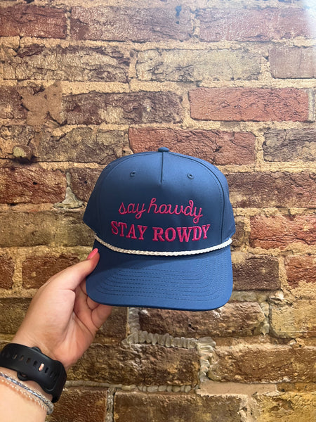 SAY HOWDY STAY ROWDY TRUCKER HATS